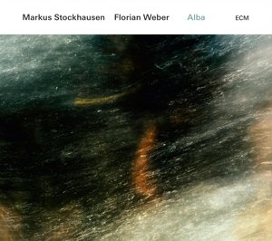Cover for Markus Stockhausen &amp; Florian Weber · Alba (CD) (2016)