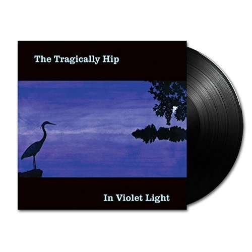 Cover for The Tragically Hip · In Violet Light (LP) (2017)