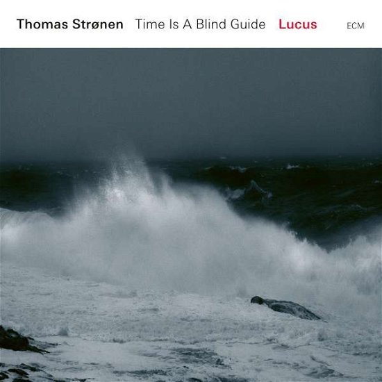 Cover for Thomas Stronen &amp; Time is a Blind Guide · Lucus (CD) (2018)