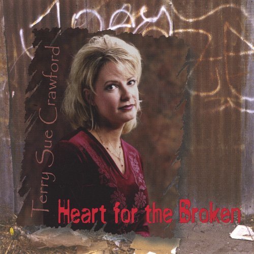 Heart for the Broken - Terry Sue Crawford - Musiikki - CD Baby - 0634479264580 - tiistai 7. helmikuuta 2006