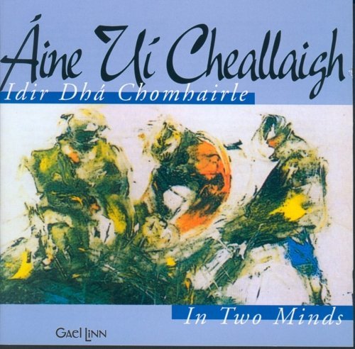 Cover for Aine Ui Cheallaigh · Idir Dha Chomhairle (CD) (2009)