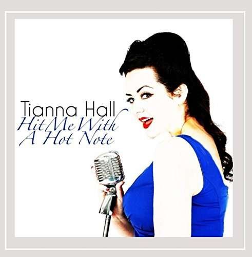 Cover for Tianna Hall · Hit Me with a Hot Note (CD) (2015)