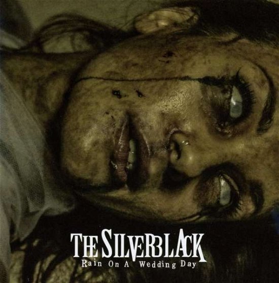 Cover for Silverblack · Rain On A Wedding Day (CD) (2018)