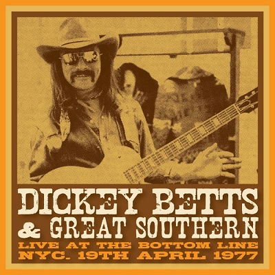 Cover for Betts, Dickey &amp; Great Southern · Live At The Bottom Line, Nyc 19th April, 1977 (CD) [Japan Import edition] (2023)