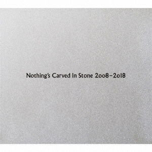 Cover for Nothing's Carved in Stone · Nothing's Carved in Stone 2008-2018 (CD) [Japan Import edition] (2019)