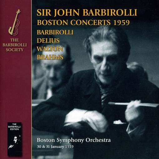 Delius / Walton / Brahms: Boston 1959 - John -Sir- Barbirolli - Música - BARBIROLLI SOCIETY - 5060181660580 - 3 de outubro de 2011
