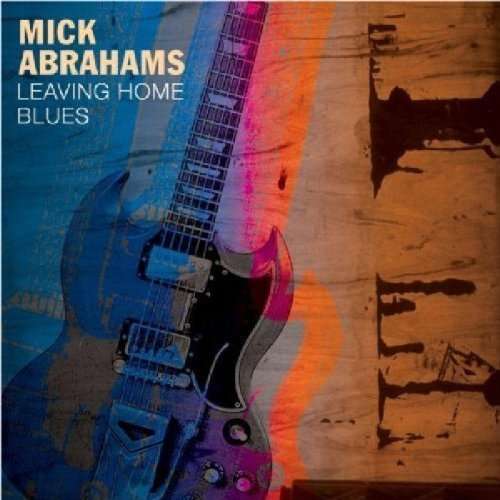 Leaving Home Blues - Mick Abrahams - Musik - PHD MUSIC - 5060230863580 - 13. August 2015