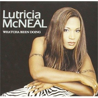 Cover for Lutricia Mcneal · Whatcha Been Doing (CD) (2022)