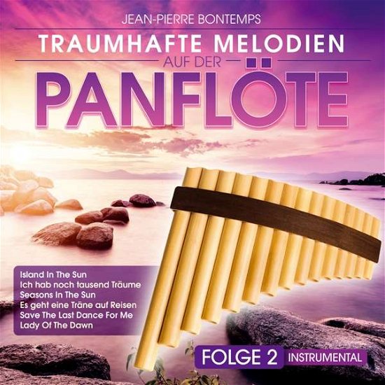Cover for Jean-pierre Bontemps · Traumhafte Melodien A. D. Panflöte - F. 2 (CD) (2018)