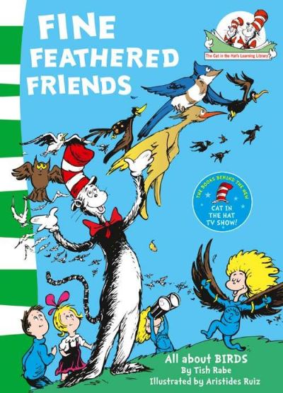 Cover for Tish Rabe · Fine Feathered Friends - The Cat in the Hat’s Learning Library (Paperback Book) (2002)