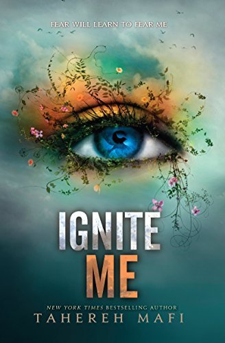 Ignite Me - Shatter Me - Tahereh Mafi - Kirjat - HarperCollins - 9780062085580 - tiistai 30. joulukuuta 2014