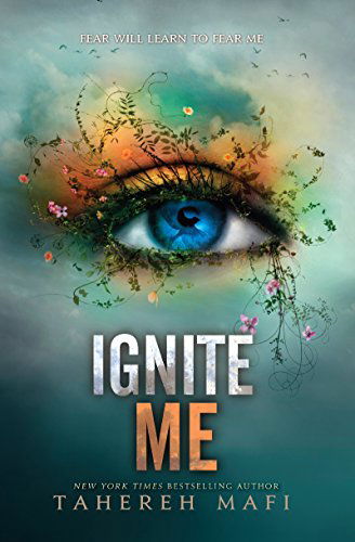 Cover for Tahereh Mafi · Ignite Me - Shatter Me (Paperback Bog) [Reprint edition] (2014)