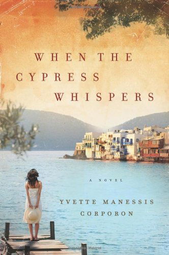 Cover for Yvette Manessis Corporon · When the Cypress Whispers (Hardcover Book) [First Ed 1st Printing edition] (2014)