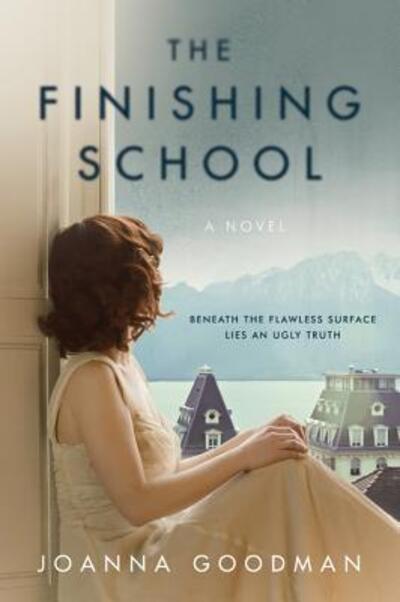 Cover for Joanna Goodman · The Finishing School: A Novel (Paperback Book) (2017)