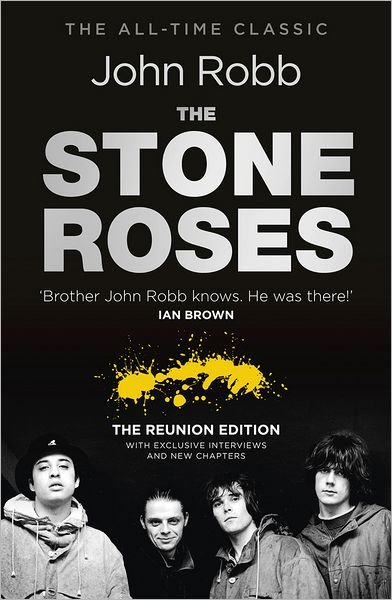 Cover for John Robb · The Stone Roses And The Resurrection of British Pop: The Reunion Edition (Paperback Bog) (2012)