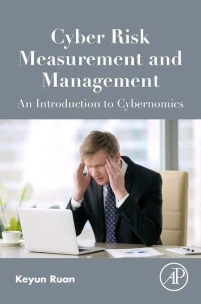Cover for Ruan, Keyun (Consultant) · Digital Asset Valuation and Cyber Risk Measurement: Principles of Cybernomics (Paperback Book) (2019)