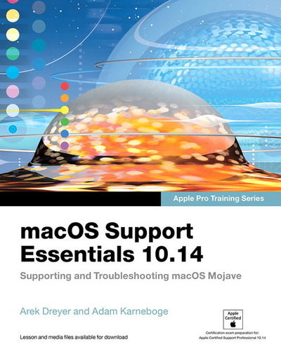 Macos Support Essentials 10.14 - Apple Pro Training Series: Supporting and Troubleshooting Macos Mojave - Classroom in a Book - Adam Karneboge - Books - Pearson Education (US) - 9780135390580 - February 11, 2019