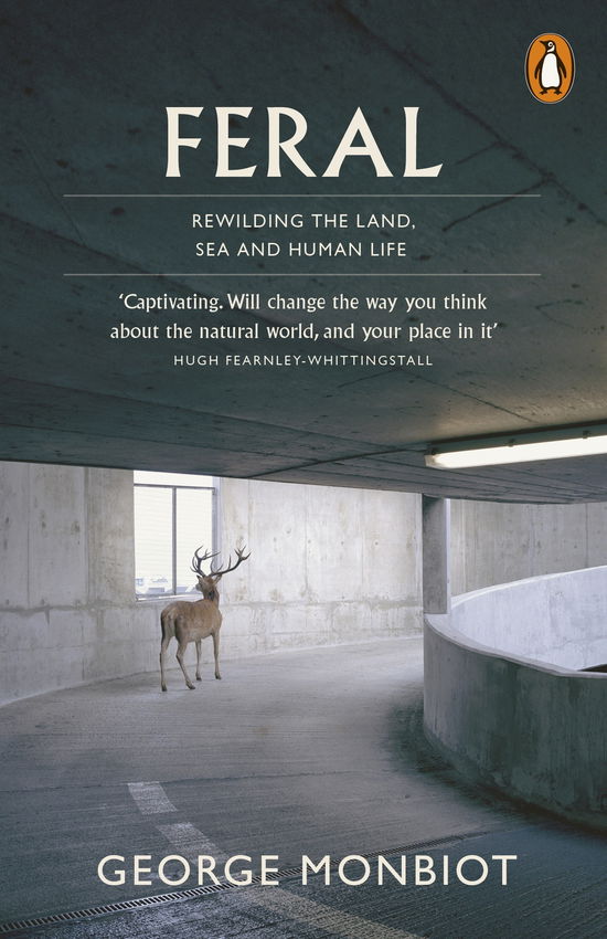 Feral: Rewilding the Land, Sea and Human Life - George Monbiot - Books - Penguin Books Ltd - 9780141975580 - June 5, 2014