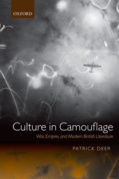 Cover for Deer, Patrick (Associate Professor of English, New York University) · Culture in Camouflage: War, Empire, and Modern British Literature (Pocketbok) (2015)