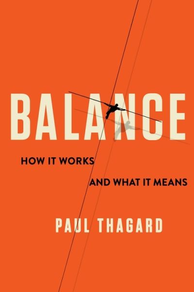 Balance: How It Works and What It Means - Paul Thagard - Books - Columbia University Press - 9780231205580 - July 5, 2022