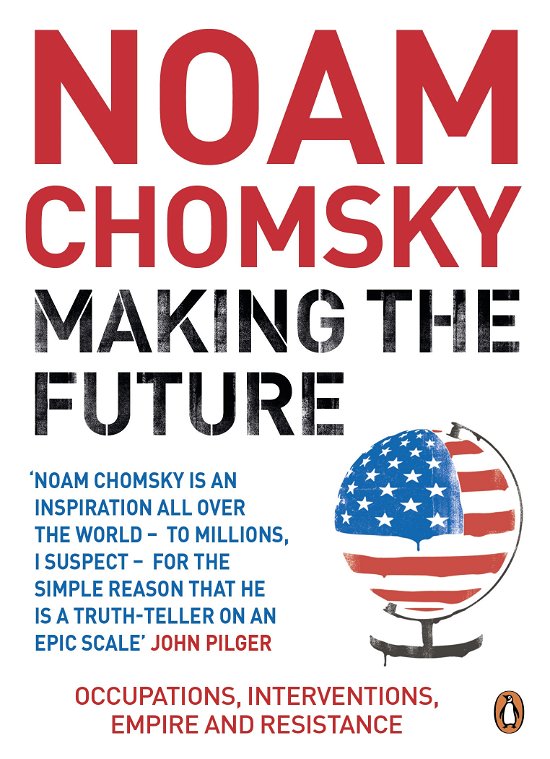 Making the Future: Occupations, Interventions, Empire and Resistance - Noam Chomsky - Bücher - Penguin Books Ltd - 9780241952580 - 6. September 2012