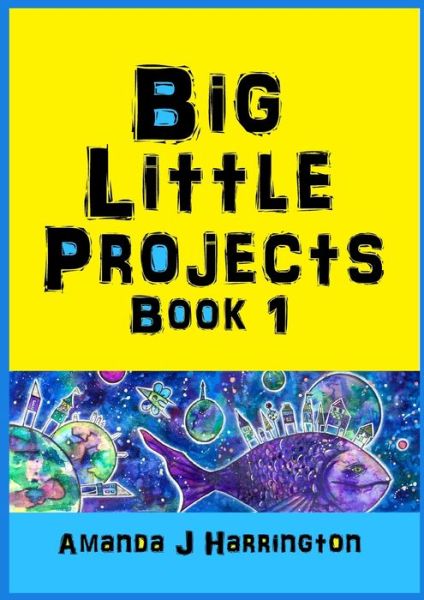 Cover for Amanda J Harrington · Big Little Projects Book 1 (Paperback Book) (2019)