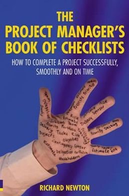 Cover for Richard Newton · Project Manager's Book of Checklists, The: How to complete a project successfully, smoothly and on time (Paperback Bog) (2008)