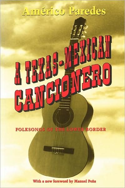 Cover for Americo Paredes · A Texas-Mexican Cancionero: Folksongs of the Lower Border (Paperback Book) [Reprint edition] (1995)