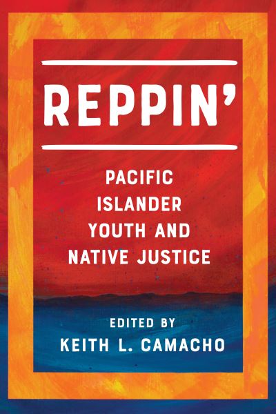 Cover for Reppin': Pacific Islander Youth and Native Justice - Reppin' (Taschenbuch) (2021)