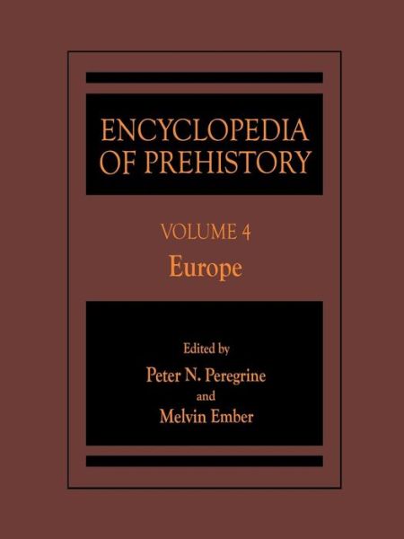 Cover for Peter N Peregrine · Encyclopedia of Prehistory: Volume 4: Europe (Hardcover Book) [Softcover reprint of the original 1st ed. 2001 edition] (2001)