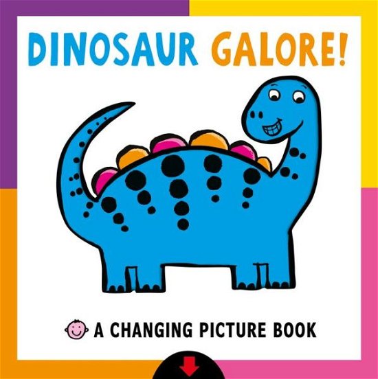 Cover for Roger Priddy · Changing Picture Book: Dinosaur Galore! - Changing Picture (Board book) (2018)