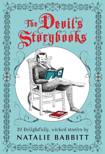 Cover for Natalie Babbitt · The Devil's Storybooks: Twenty Delightfully Wicked Stories (Paperback Book) [Reprint edition] (2012)