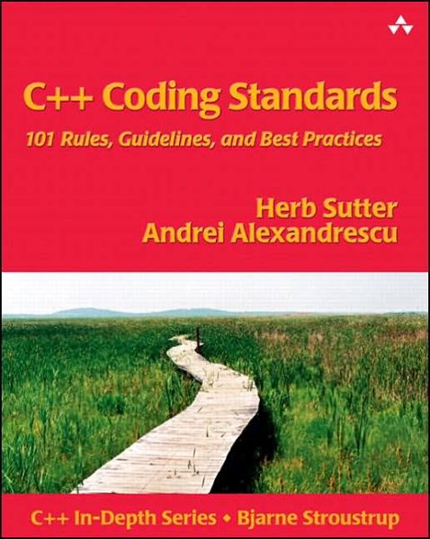 Cover for Herb Sutter · C++ Coding Standards: 101 Rules, Guidelines, and Best Practices - C++ In-Depth Series (Paperback Book) (2004)
