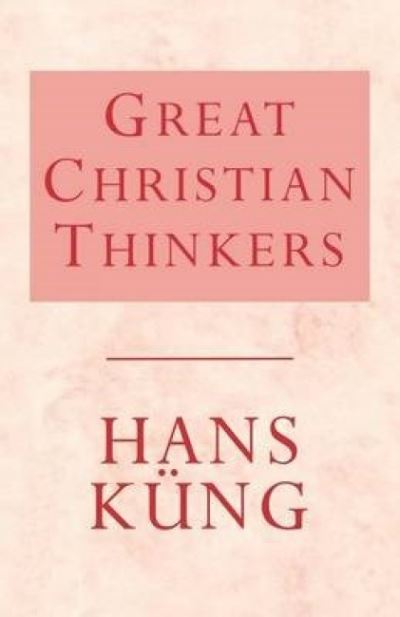 Great Christian Thinkers - Hans Kung - Książki - SCM Press - 9780334025580 - 24 stycznia 2012