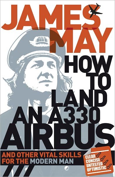 Cover for James May · How to Land an A330 Airbus: And Other Vital Skills for the Modern Man (Paperback Bog) (2011)