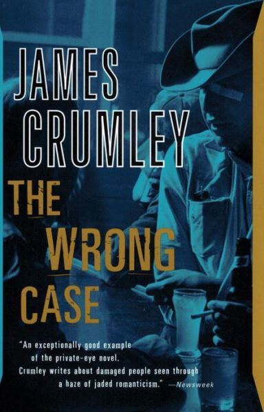 Cover for James Crumley · The Wrong Case: A Novel - Vintage contemporaries (Paperback Book) (1985)