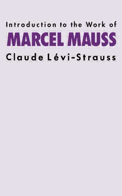 Cover for Claude Levi-Strauss · Introduction to the Work of Marcel Mauss (Paperback Bog) (1987)