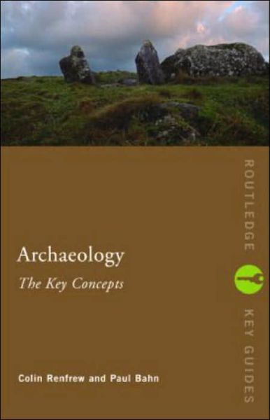 Cover for Bahn · Archaeology: The Key Concepts - Routledge Key Guides (Paperback Book) [New edition] (2004)