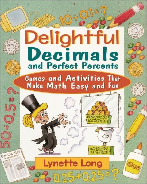 Cover for Lynette Long · Delightful Decimals and Perfect Percents: Games and Activities That Make Math Easy and Fun - Magical Math (Paperback Book) (2002)