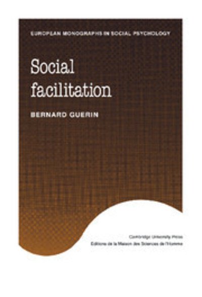 Cover for Guerin, Bernard (University of Waikato, New Zealand) · Social Facilitation - European Monographs in Social Psychology (Innbunden bok) (1993)
