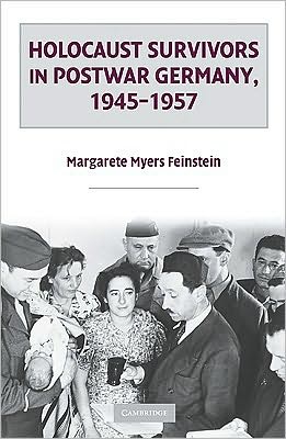 Cover for Feinstein, Margarete Myers (University of California, Los Angeles) · Holocaust Survivors in Postwar Germany, 1945–1957 (Hardcover Book) (2009)