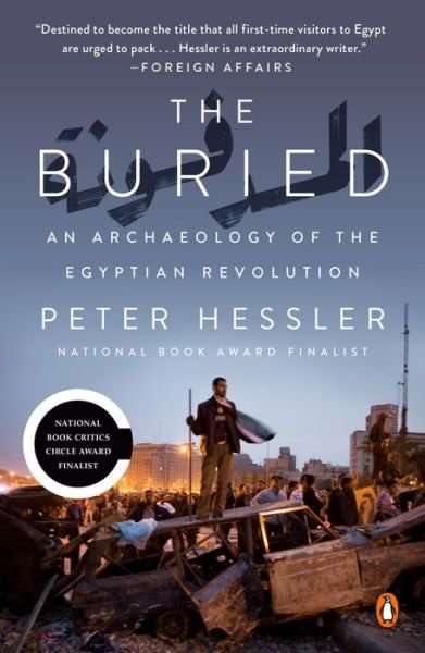 Cover for Peter Hessler · The Buried: An Archaeology of the Egyptian Revolution (Taschenbuch) (2020)