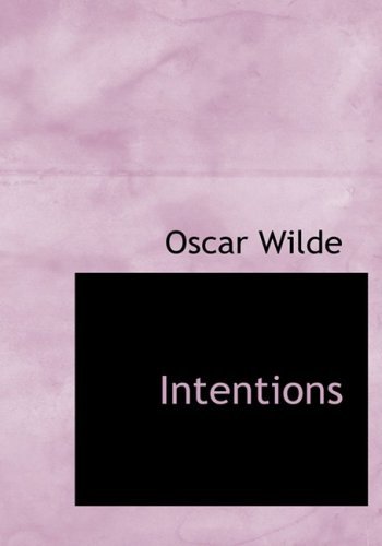 Intentions - Oscar Wilde - Books - BiblioLife - 9780554214580 - August 18, 2008