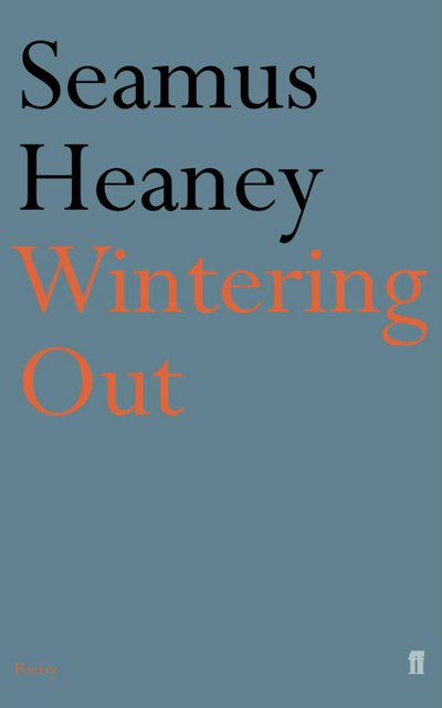 Wintering Out - Seamus Heaney - Livros - Faber & Faber - 9780571101580 - 2 de janeiro de 2002