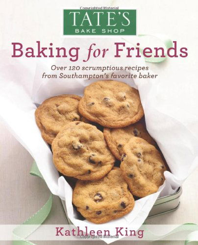 Cover for Kathleen King · Tate's Bake Shop: Baking for Friends (Inbunden Bok) (2012)