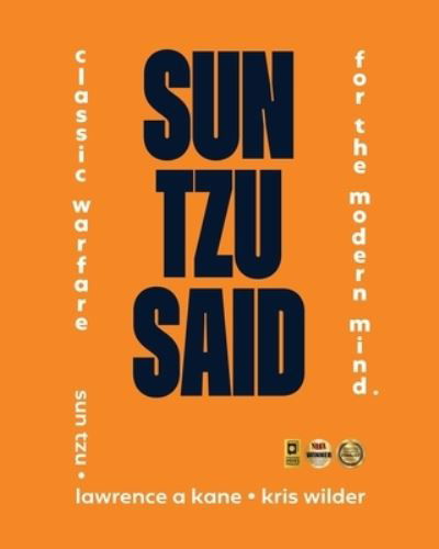 Sun Tzu Said: Classic Warfare for the Modern Mind - Lawrence Kane - Książki - Stickman Publications, Inc. - 9780578751580 - 19 sierpnia 2020