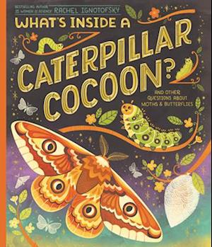 Cover for Rachel Ignotofsky · What's Inside a Caterpillar Cocoon? (Paperback Book) (2025)