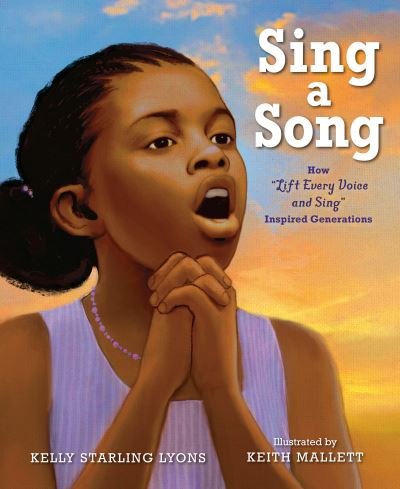 Cover for Kelly Starling Lyons · Sing a Song: How Lift Every Voice and Sing Inspired Generations (Paperback Book) (2022)