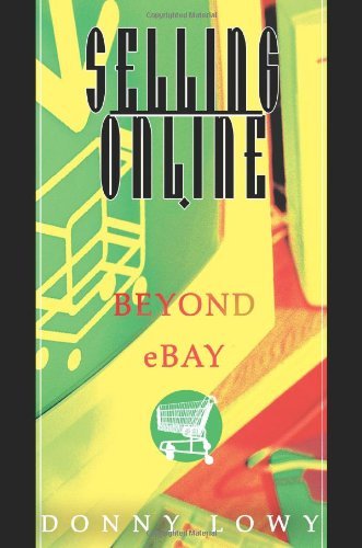 Selling Online: Beyond Ebay - Donny Lowy - Livros - iUniverse - 9780595309580 - 28 de janeiro de 2004
