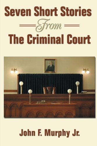 Cover for John Murphy Jr · Seven Short Stories from the Criminal Court (Paperback Book) (2005)